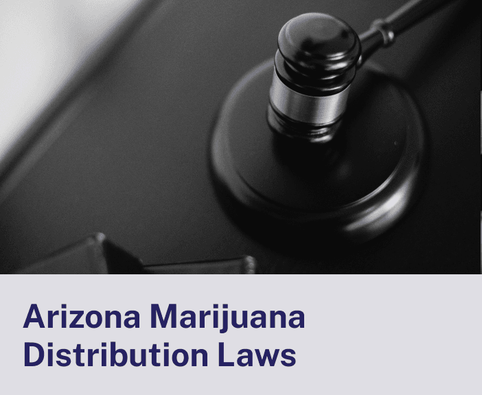 Arizona Marijuana Distribution Laws